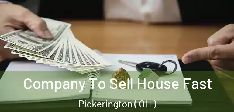  Company To Sell House Fast Pickerington ( OH )
