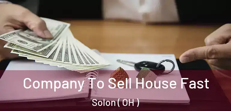  Company To Sell House Fast Solon ( OH )