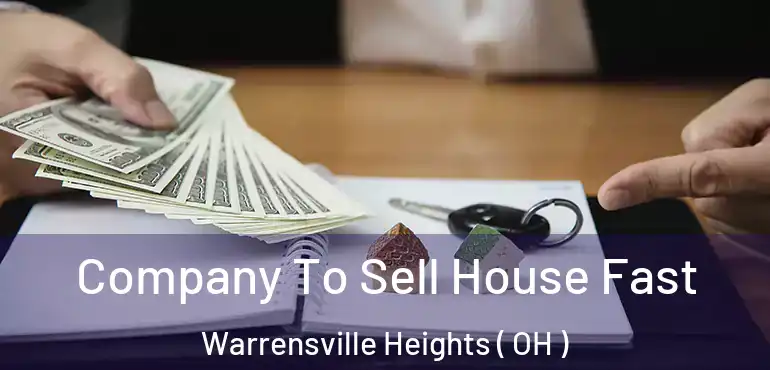  Company To Sell House Fast Warrensville Heights ( OH )