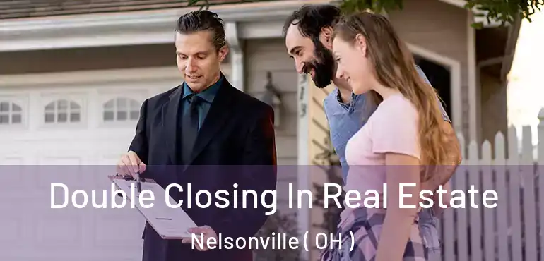  Double Closing In Real Estate Nelsonville ( OH )
