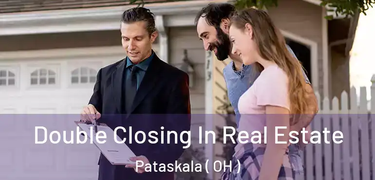  Double Closing In Real Estate Pataskala ( OH )