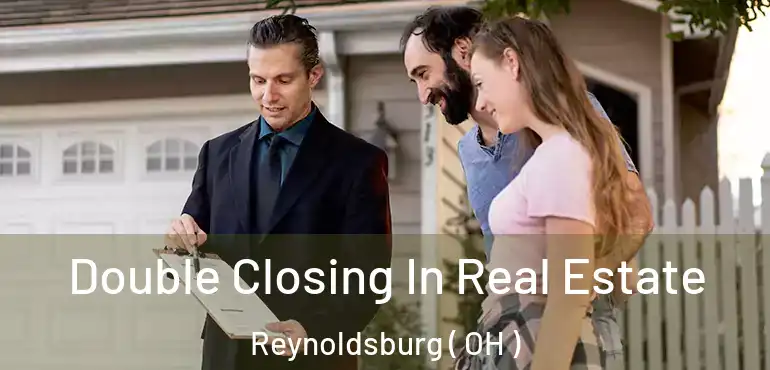  Double Closing In Real Estate Reynoldsburg ( OH )