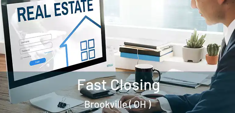  Fast Closing Brookville ( OH )