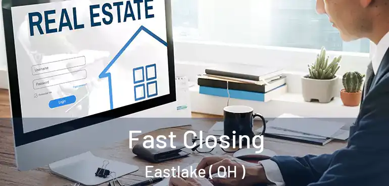  Fast Closing Eastlake ( OH )
