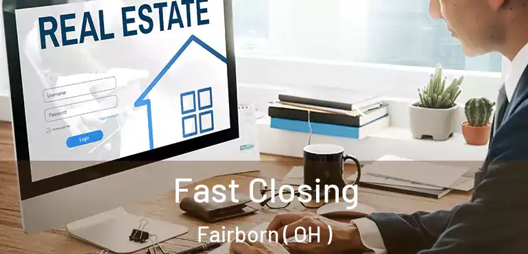  Fast Closing Fairborn ( OH )