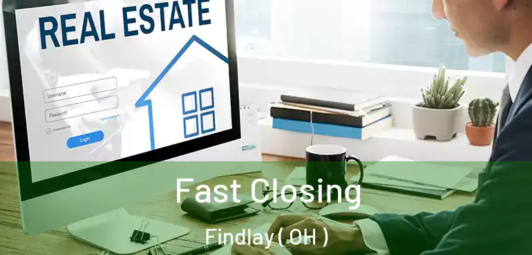  Fast Closing Findlay ( OH )