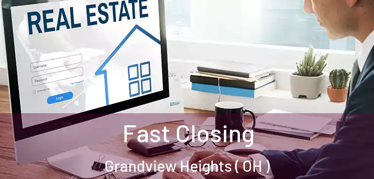  Fast Closing Grandview Heights ( OH )