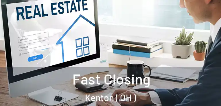  Fast Closing Kenton ( OH )