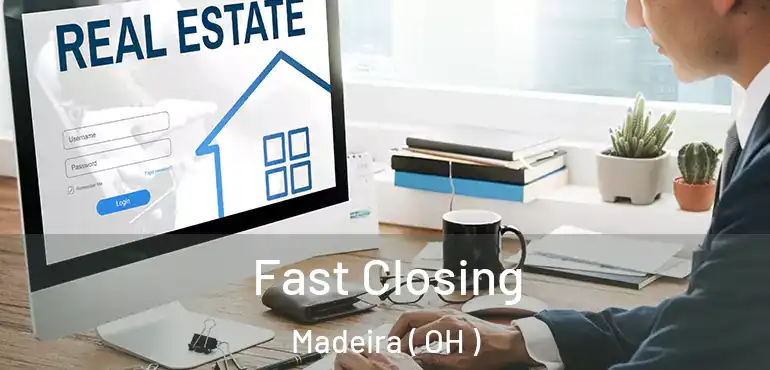  Fast Closing Madeira ( OH )