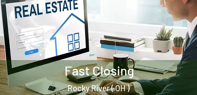  Fast Closing Rocky River ( OH )
