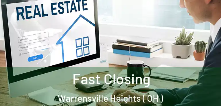  Fast Closing Warrensville Heights ( OH )