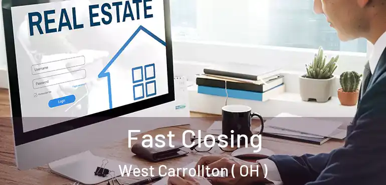  Fast Closing West Carrollton ( OH )