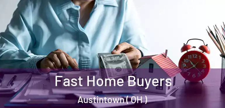  Fast Home Buyers Austintown ( OH )
