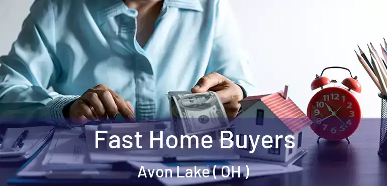  Fast Home Buyers Avon Lake ( OH )