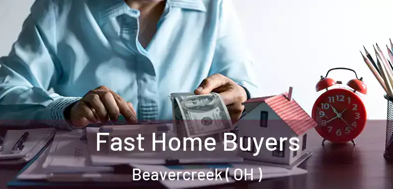  Fast Home Buyers Beavercreek ( OH )