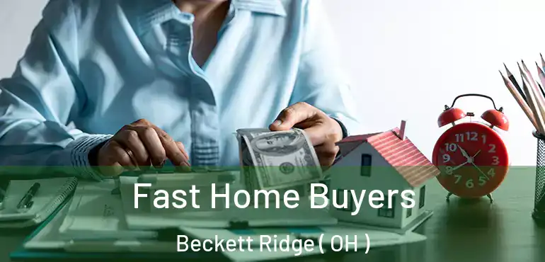  Fast Home Buyers Beckett Ridge ( OH )