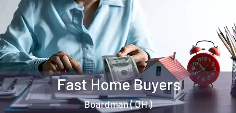  Fast Home Buyers Boardman ( OH )