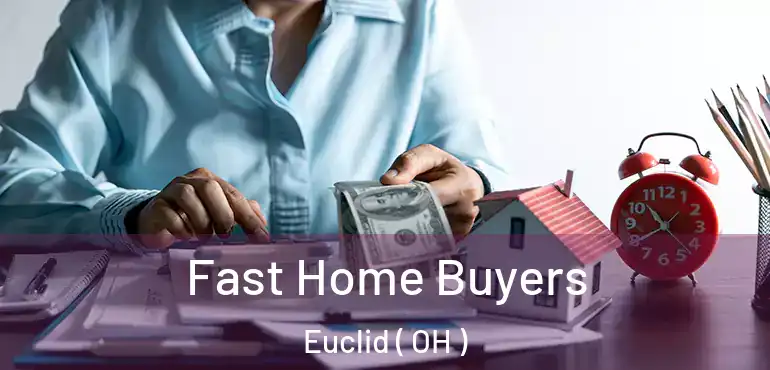  Fast Home Buyers Euclid ( OH )