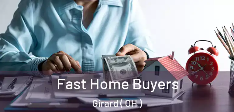  Fast Home Buyers Girard ( OH )