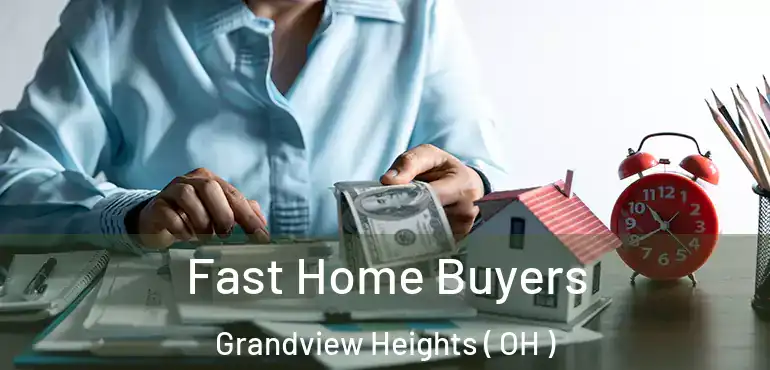  Fast Home Buyers Grandview Heights ( OH )