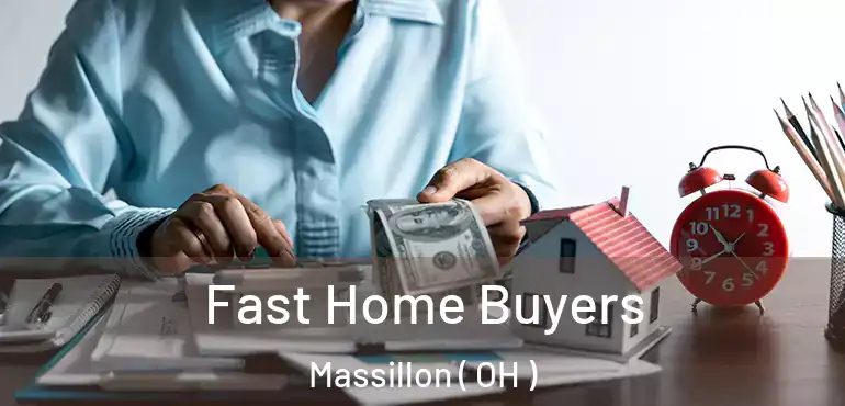  Fast Home Buyers Massillon ( OH )