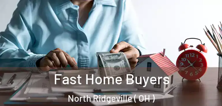  Fast Home Buyers North Ridgeville ( OH )