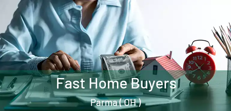  Fast Home Buyers Parma ( OH )