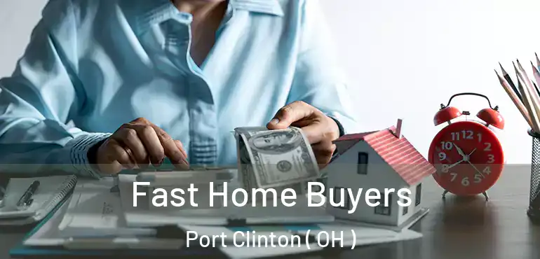  Fast Home Buyers Port Clinton ( OH )