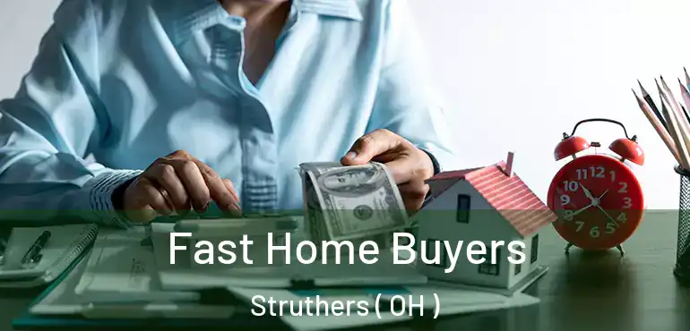  Fast Home Buyers Struthers ( OH )