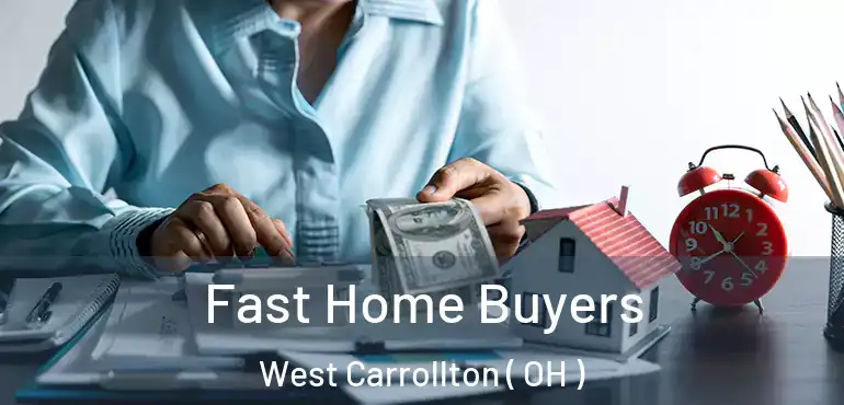  Fast Home Buyers West Carrollton ( OH )