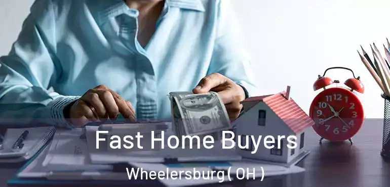  Fast Home Buyers Wheelersburg ( OH )