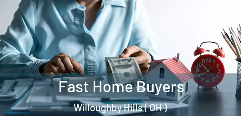  Fast Home Buyers Willoughby Hills ( OH )