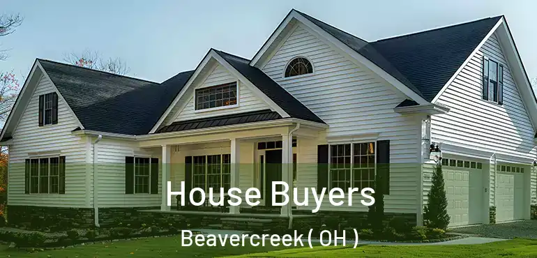  House Buyers Beavercreek ( OH )