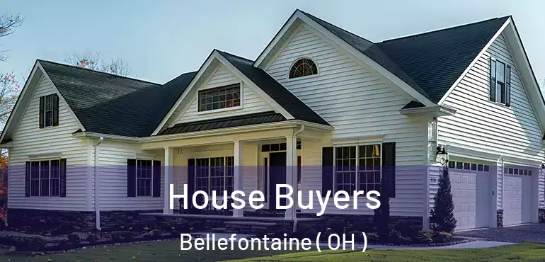  House Buyers Bellefontaine ( OH )