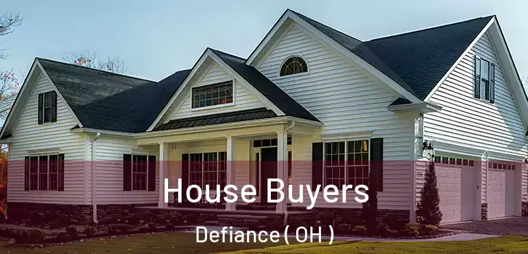  House Buyers Defiance ( OH )