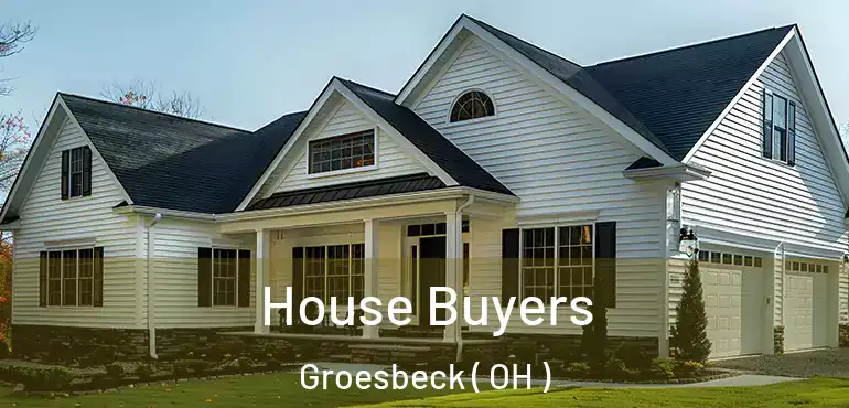  House Buyers Groesbeck ( OH )