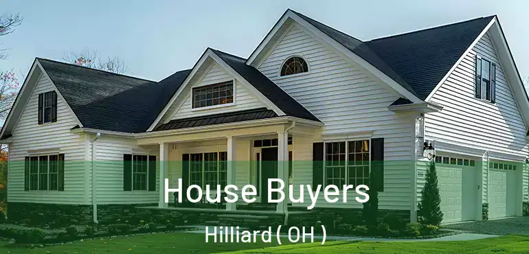  House Buyers Hilliard ( OH )