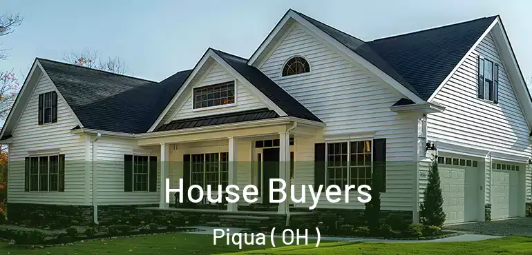  House Buyers Piqua ( OH )