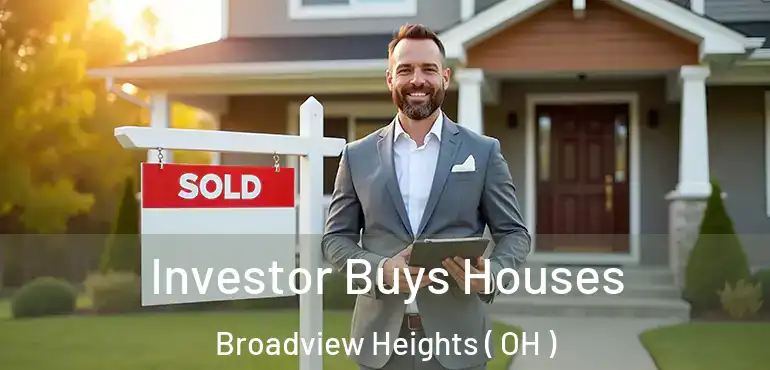  Investor Buys Houses Broadview Heights ( OH )