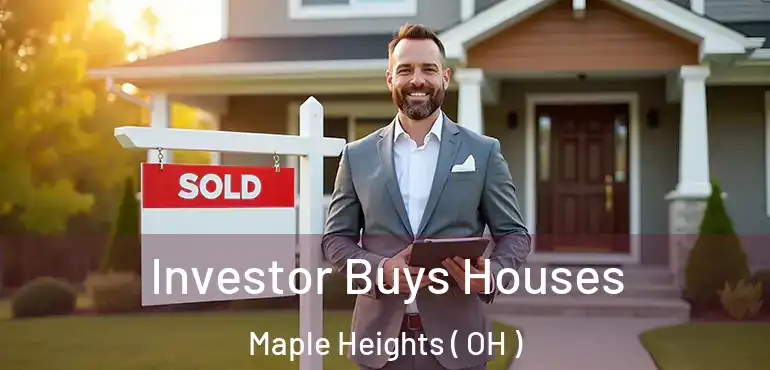  Investor Buys Houses Maple Heights ( OH )