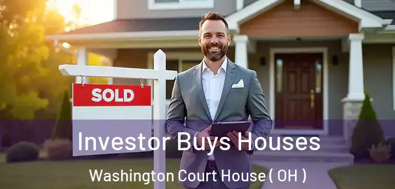  Investor Buys Houses Washington Court House ( OH )