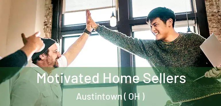  Motivated Home Sellers Austintown ( OH )