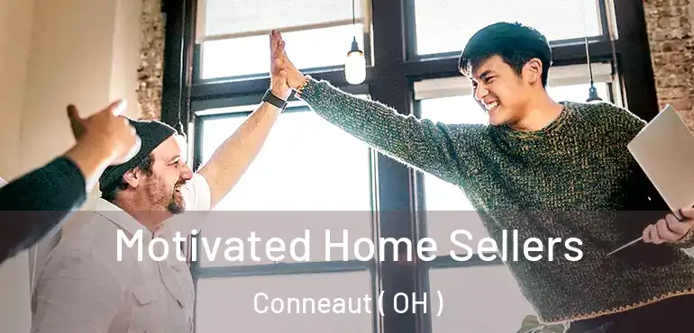  Motivated Home Sellers Conneaut ( OH )