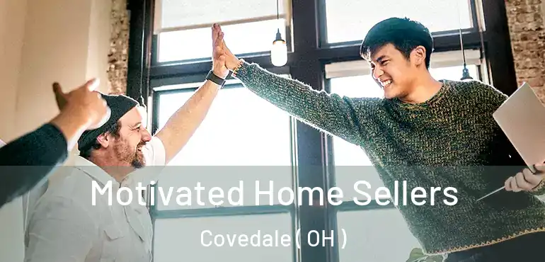  Motivated Home Sellers Covedale ( OH )