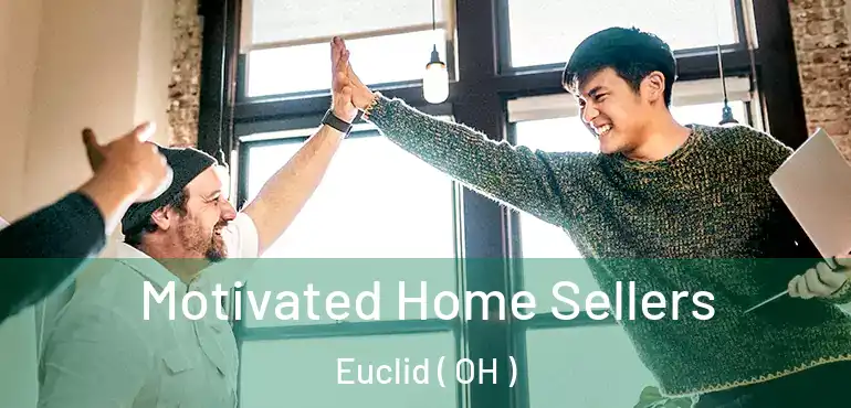  Motivated Home Sellers Euclid ( OH )