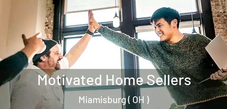  Motivated Home Sellers Miamisburg ( OH )