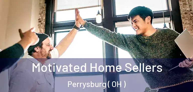  Motivated Home Sellers Perrysburg ( OH )