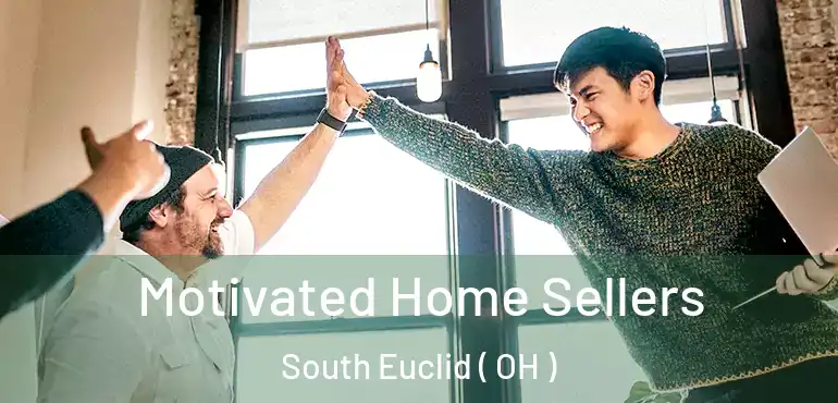  Motivated Home Sellers South Euclid ( OH )