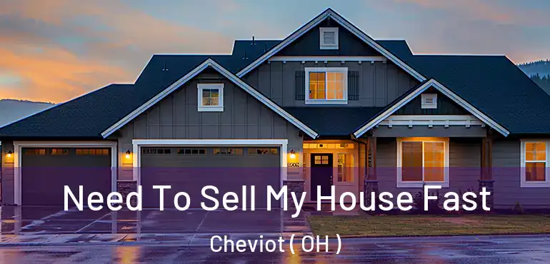  Need To Sell My House Fast Cheviot ( OH )