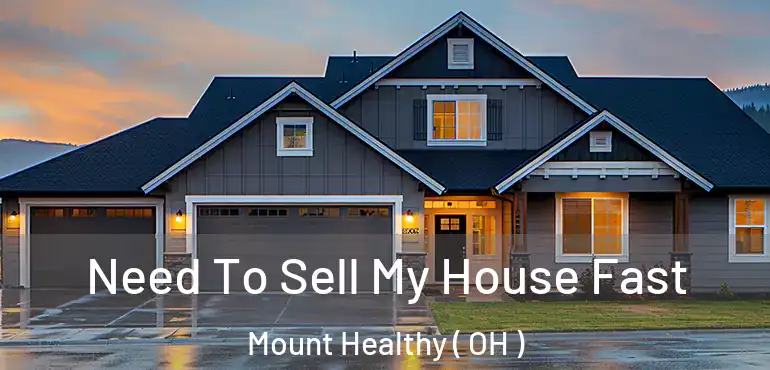  Need To Sell My House Fast Mount Healthy ( OH )